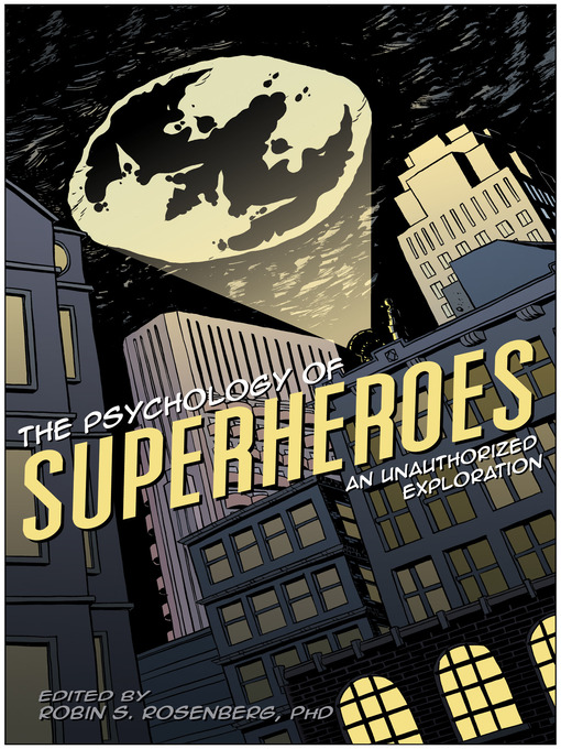 Title details for The Psychology of Superheroes by Robin S. Rosenberg - Available
